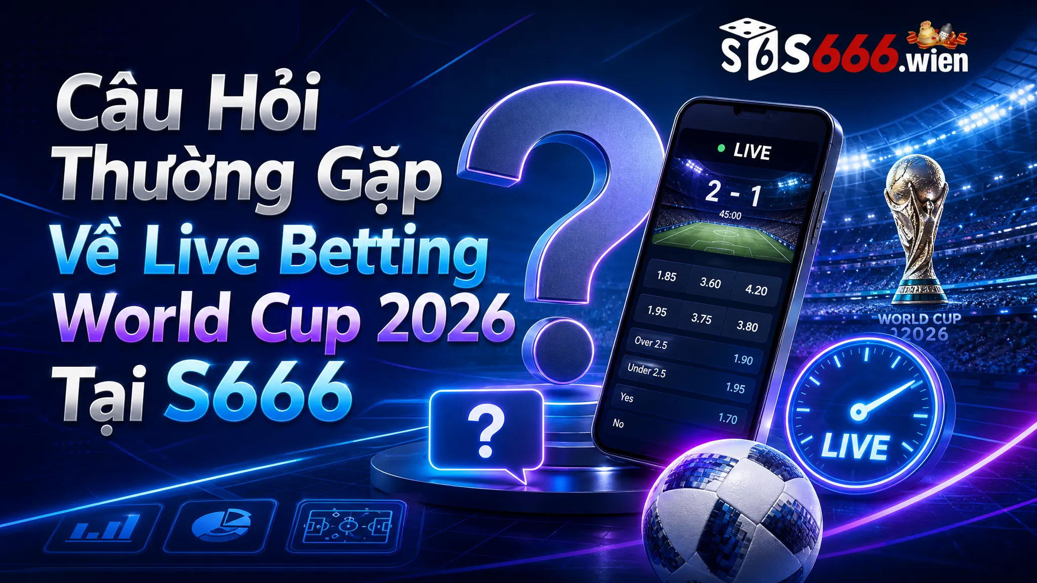 Câu Hỏi Thường Gặp Về Live Betting World Cup 2026 Tại S666